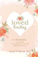 Book Cover for Loved Baby: Helping you Grieve and Cherish your Child After Pregnancy Loss by Sarah Philpott