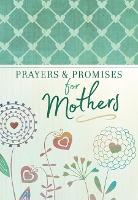 Book Cover for Prayers & Promises for Mothers by Broadstreet Publishing