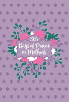 Book Cover for 365 Days of Prayer for Mothers by Broadstreet Publishing