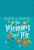 Book Cover for Prayers & Promises for Mommy and Me by Broadstreet Publishing