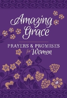 Book Cover for Amazing Grace: Prayers & Promises for Women by Broadstreet Publishing