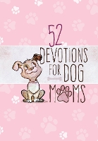 Book Cover for 52 Devotions for Dog Moms by Broadstreet Publishing