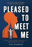 Book Cover for Pleased to Meet Me by Bill Sullivan