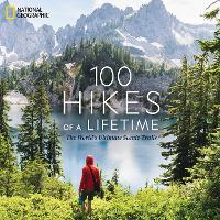 Book Cover for 100 Hikes of a Lifetime by Kate Siber, Andrew Skurka