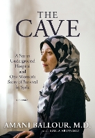 Book Cover for The Cave by Amani Ballour, Rania Abouzeid