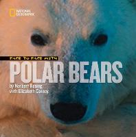 Book Cover for Face to Face With Polar Bears by Norbert Rosing, Elizabeth Carney