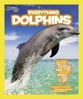 Book Cover for Everything Dolphins by Elizabeth Carney, National Geographic Kids