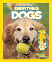 Book Cover for Everything Dogs by Becky Baines, National Geographic Kids