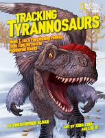 Book Cover for Tracking Tyrannosaurs by Christopher Sloan