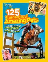 Book Cover for 125 True Stories of Amazing Pets by National Geographic Kids