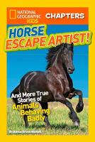 Book Cover for National Geographic Kids Chapters: Horse Escape Artist by Ashlee Brown Blewett, National Geographic Kids