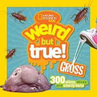 Book Cover for Weird But True! Gross by National Geographic Kids