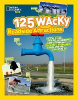 Book Cover for 125 Wacky Roadside Attractions by National Geographic Kids