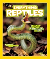 Book Cover for Everything Reptiles by Blake Hoena, National Geographic Kids