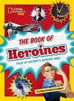 Book Cover for The Book of Heroines by Stephanie Warren Drimmer, National Geographic Kids