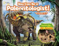 Book Cover for You Can Be a Paleontologist! by Scott D. Sampson, National Geographic Kids