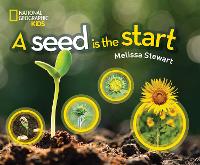 Book Cover for A Seed is the Start by National Geographic Kids, Melissa Stewart