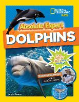 Book Cover for Absolute Expert: Dolphins by National Geographic Kids, Jennifer Swanson