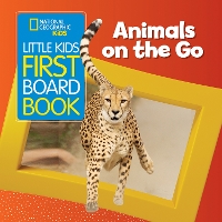 Book Cover for Little Kids First Board Book Animals on the Go by National Geographic Kids