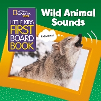 Book Cover for Little Kids First Board Book Wild Animal Sounds by National Geographic Kids