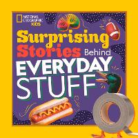 Book Cover for Surprising Stories Behind Everyday Stuff by Stephanie Warren Drimmer