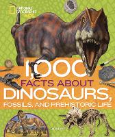 Book Cover for 1,000 Facts About Dinosaurs, Fossils, and Prehistoric Life by Patricia Daniels