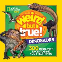 Book Cover for Weird But True Dinosaurs by National Geographic Kids