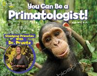 Book Cover for You Can Be a Primatologist! by J. D. Pruetz
