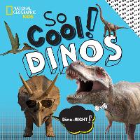 Book Cover for So Cool! Dinos by National Geographic Kids