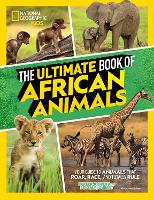 Book Cover for The Ultimate Book of African Animals by National Geographic Kids, Derek Joubert, Beverly Joubert, Suzanne Zimbler