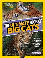 Book Cover for The Ultimate Book of Big Cats by National Geographic Kids