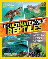 Book Cover for The Ultimate Book of Reptiles by Ruchira Somaweera, Stephanie Warren Drimmer