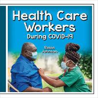 Book Cover for Health Care Workers During Covid-19 by Robin Johnson