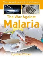 Book Cover for The War Against Malaria by Cynthia O'Brien