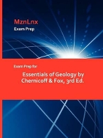 Book Cover for Exam Prep for Essentials of Geology by Chernicoff & Fox, 3rd Ed. by & Fox Chernicoff & Fox, Mznlnx