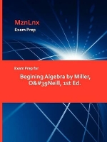 Book Cover for Exam Prep for Begining Algebra by Miller, O'Neill, 1st Ed. by Mznlnx