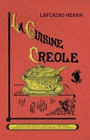 Book Cover for La Cuisine Creole (Trade) by Lafcadio Hearn