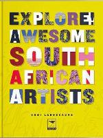 Book Cover for Explore! Awesome South African Artists by Cobi Labuscagne
