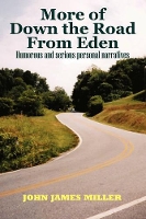 Book Cover for More of Down The Road From Eden by John James Miller