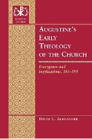 Book Cover for Augustine’s Early Theology of the Church by David C. Alexander