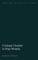 Book Cover for Conjugal Chastity in Pope Wojtyla by Fr. Ailbe M. O'Reilly