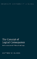 Book Cover for The Concept of Logical Consequence by Matthew W. McKeon