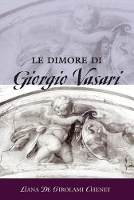 Book Cover for Le Dimore di Giorgio Vasari by Liana De Girolami Cheney