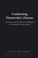 Book Cover for Confronting Dostoevsky’s «Demons» by James Goodwin