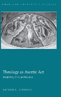 Book Cover for Theology as Ascetic Act by Nathan G. Jennings