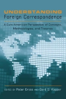 Book Cover for Understanding Foreign Correspondence by Peter Gross