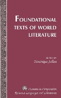 Book Cover for Foundational Texts of World Literature by Dominique Jullien