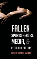 Book Cover for Fallen Sports Heroes, Media, & Celebrity Culture by Lawrence A. Wenner