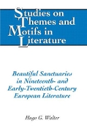 Book Cover for Beautiful Sanctuaries in Nineteenth- and Early-Twentieth-Century European Literature by Hugo Walter