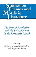 Book Cover for The French Revolution and the British Novel in the Romantic Period by A.D. Cousins